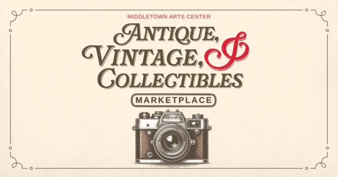 Middletown Arts Center to host Summer Antique, Vintage, and Collectibles Marketplace